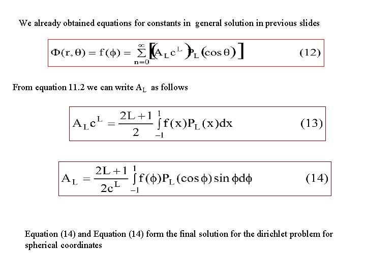 We already obtained equations for constants in general solution in previous slides From equation