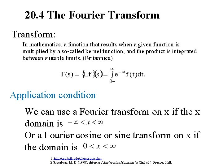 20. 4 The Fourier Transform: In mathematics, a function that results when a given