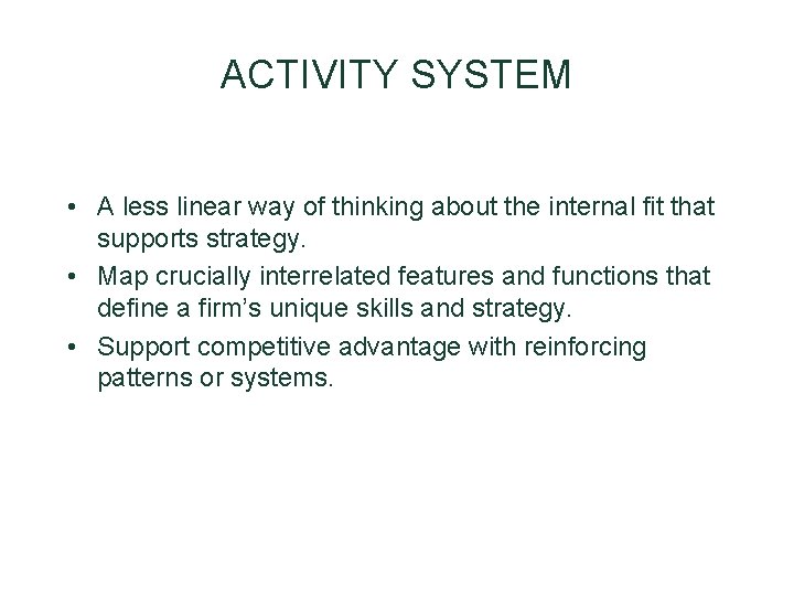 ACTIVITY SYSTEM • A less linear way of thinking about the internal fit that ACTIVITY SYSTEM • A less linear way of thinking about the internal fit that
