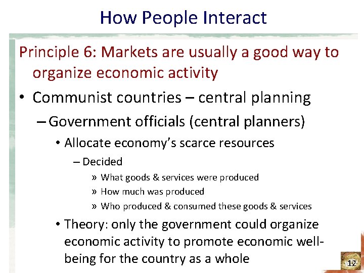 How People Interact Principle 6: Markets are usually a good way to organize economic