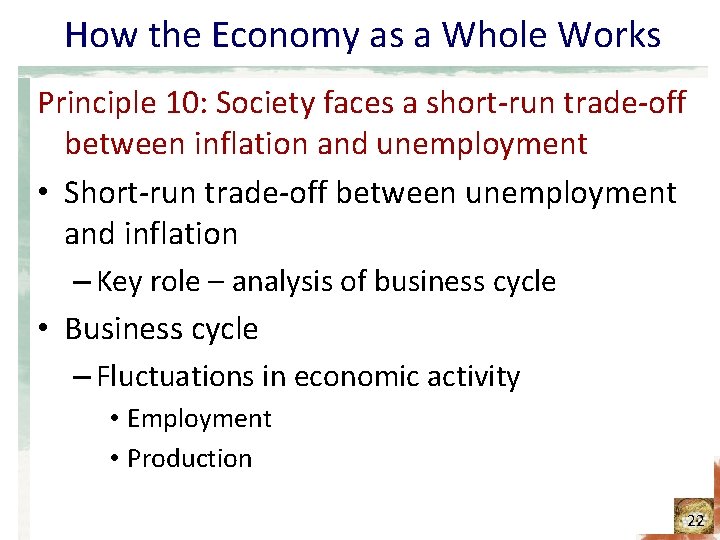 How the Economy as a Whole Works Principle 10: Society faces a short-run trade-off