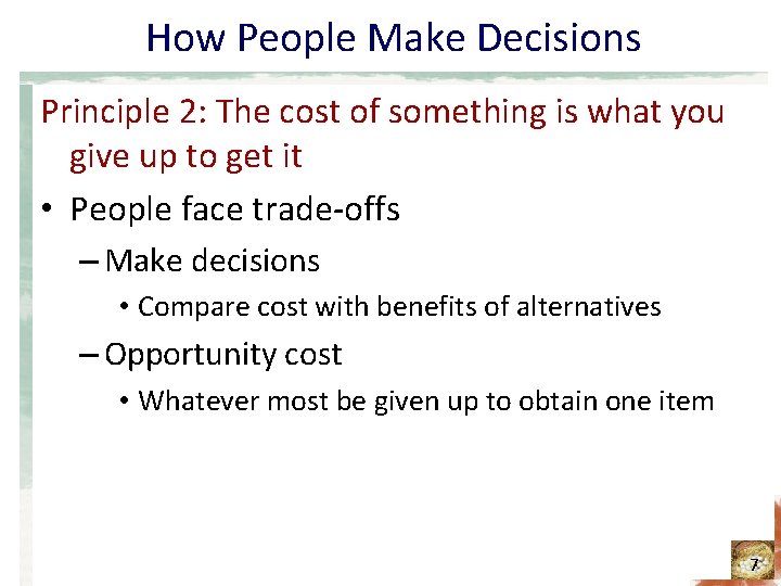 How People Make Decisions Principle 2: The cost of something is what you give