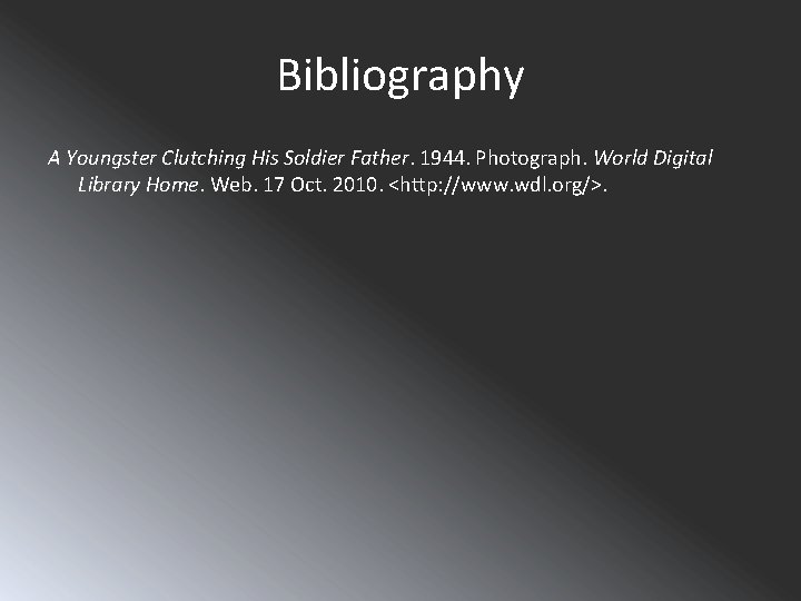 Bibliography A Youngster Clutching His Soldier Father. 1944. Photograph. World Digital Library Home. Web.