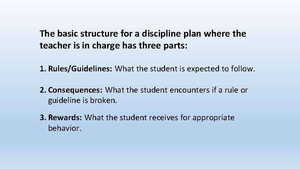 The basic structure for a discipline plan where the teacher is in charge has