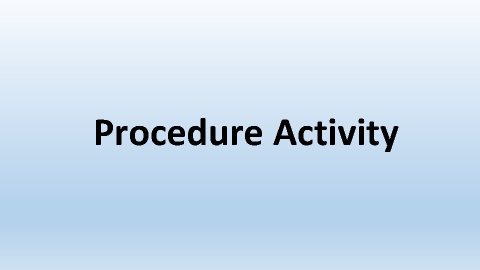 Procedure Activity 