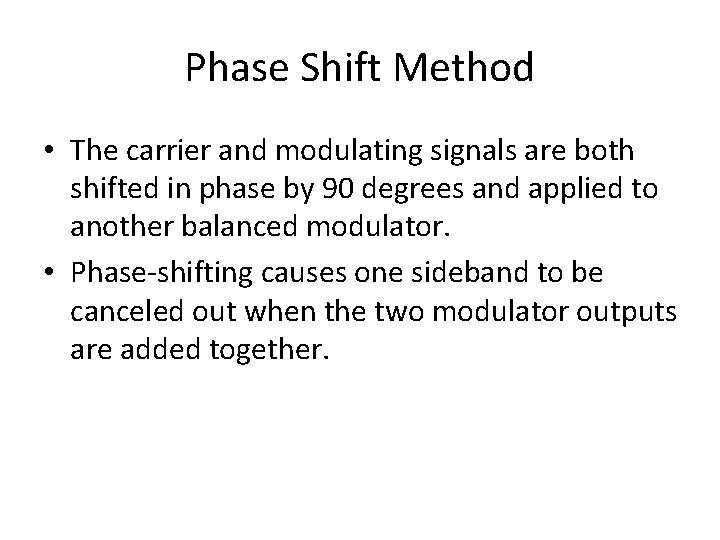 Phase Shift Method • The carrier and modulating signals are both shifted in phase