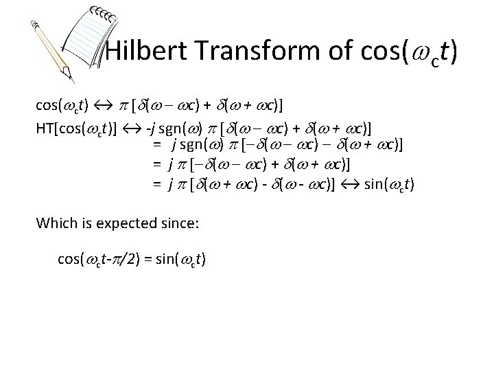 Hilbert Transform of cos( ct) ↔ p [d( – c) + d( + c)]