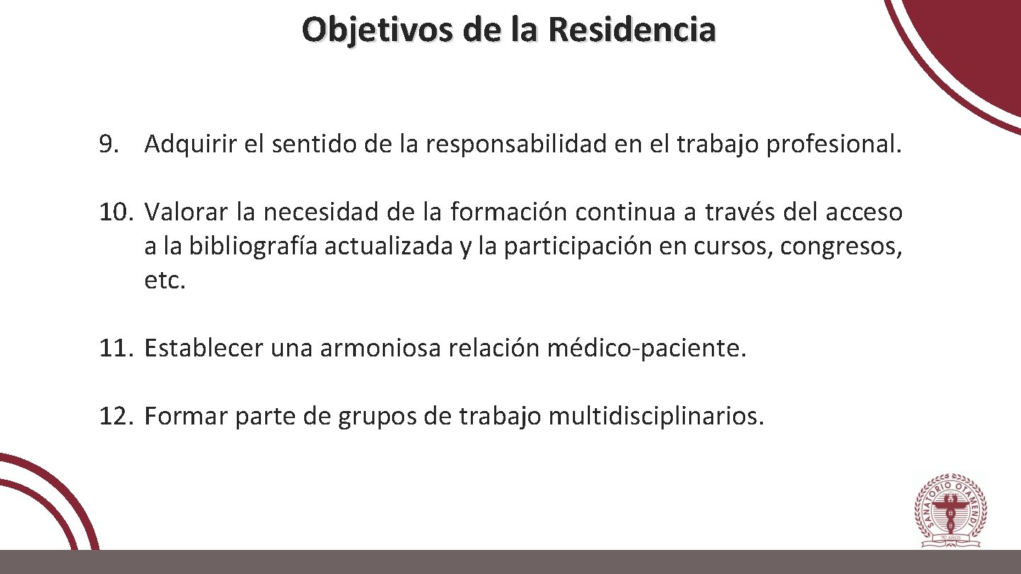 Objetivos de la Residencia 9. Adquirir el sentido de la responsabilidad en el trabajo