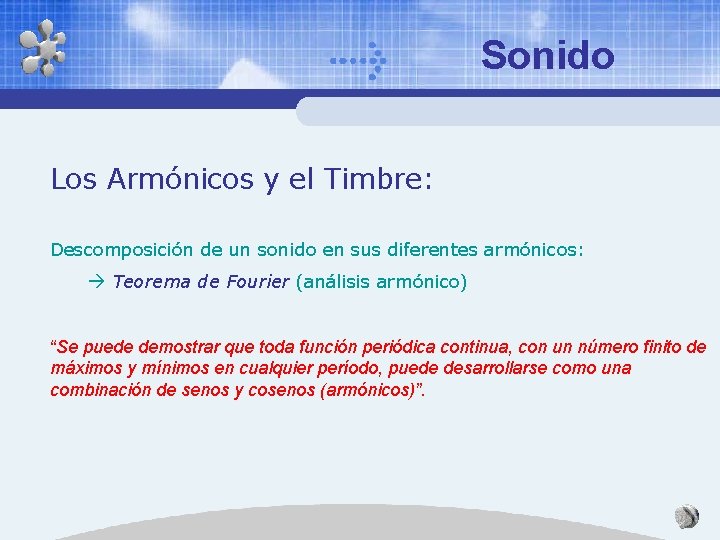 Sonido Los Armónicos y el Timbre: Descomposición de un sonido en sus diferentes armónicos: