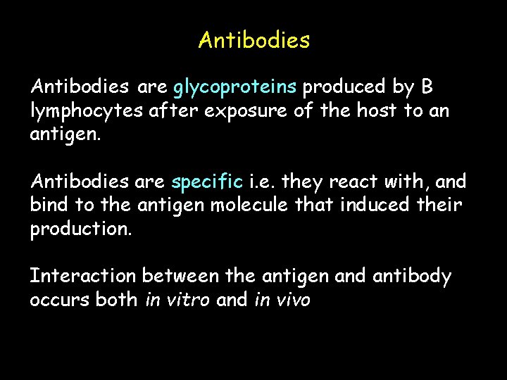 Antibodies are glycoproteins produced by B lymphocytes after exposure of the host to an