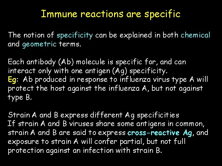 Immune reactions are specific The notion of specificity can be explained in both chemical