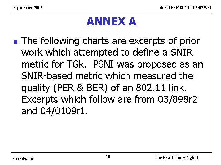 September 2005 doc: IEEE 802. 11 -05/0779 r 1 ANNEX A n The following