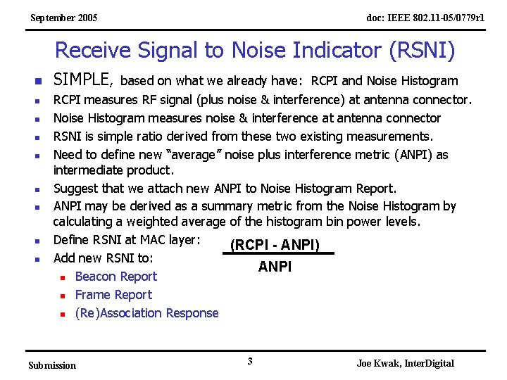 September 2005 doc: IEEE 802. 11 -05/0779 r 1 Receive Signal to Noise Indicator