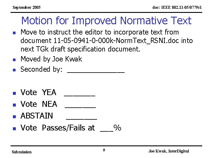 September 2005 doc: IEEE 802. 11 -05/0779 r 1 Motion for Improved Normative Text