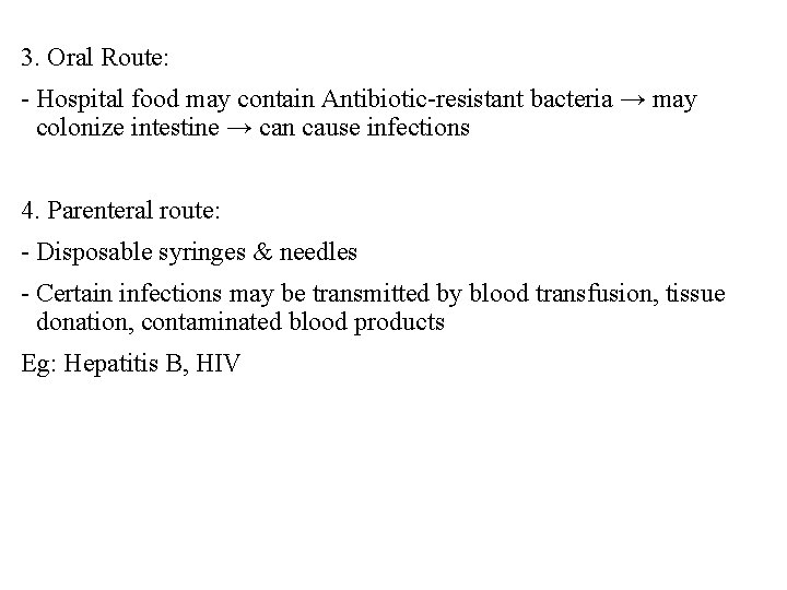 3. Oral Route: - Hospital food may contain Antibiotic-resistant bacteria → may colonize intestine