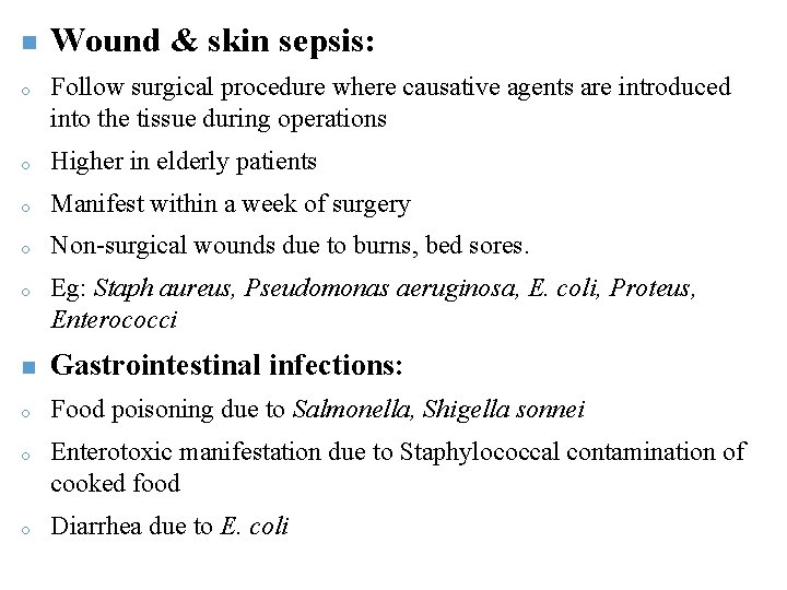 n Wound & skin sepsis: o Follow surgical procedure where causative agents are introduced