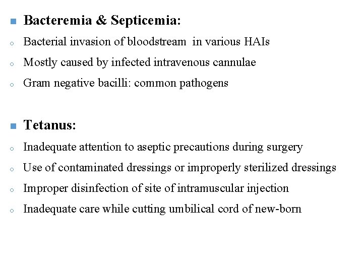 n Bacteremia & Septicemia: o Bacterial invasion of bloodstream in various HAIs o Mostly