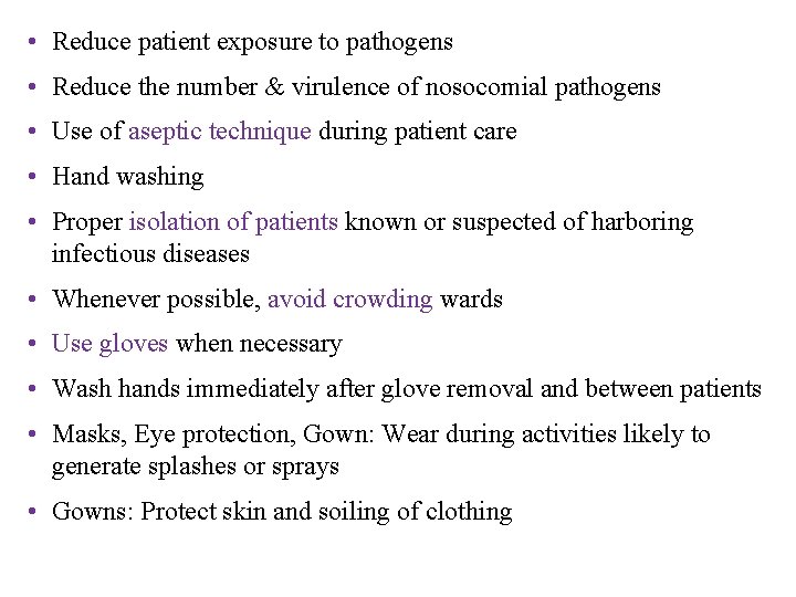  • Reduce patient exposure to pathogens • Reduce the number & virulence of