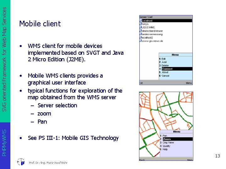 SVG oriented Framework for Web Map Services PHPMy. WMS Mobile client • WMS client