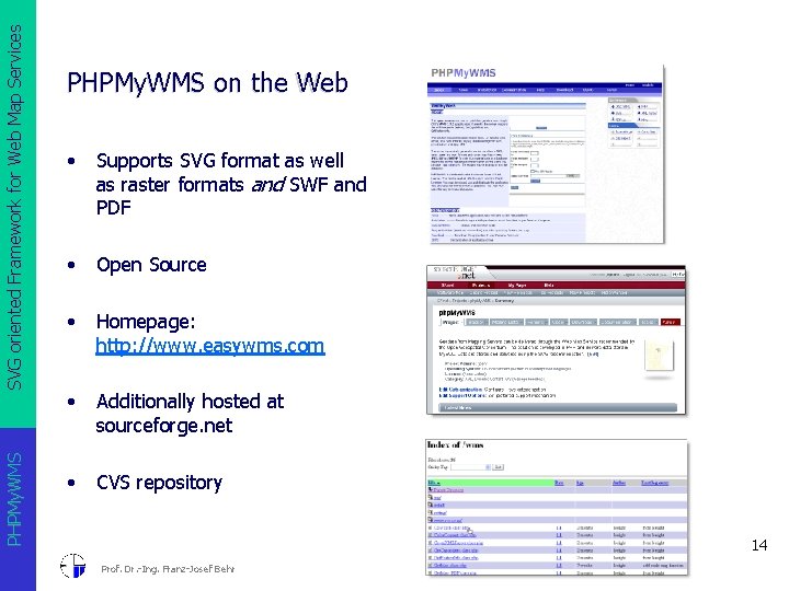 SVG oriented Framework for Web Map Services PHPMy. WMS on the Web • Supports
