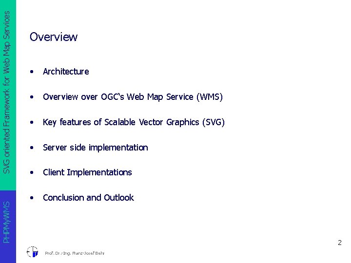SVG oriented Framework for Web Map Services PHPMy. WMS Overview • Architecture • Overview