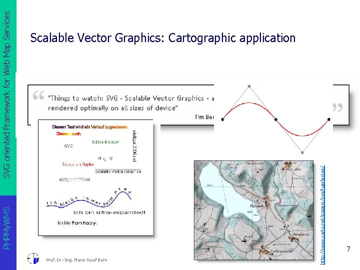 Prof. Dr. -Ing. Franz-Josef Behr SVG oriented Framework for Web Map Services http: //www.