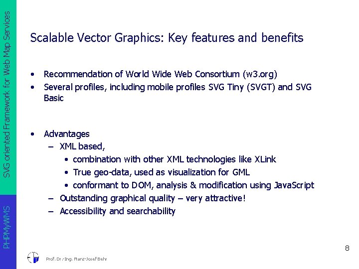 SVG oriented Framework for Web Map Services PHPMy. WMS Scalable Vector Graphics: Key features