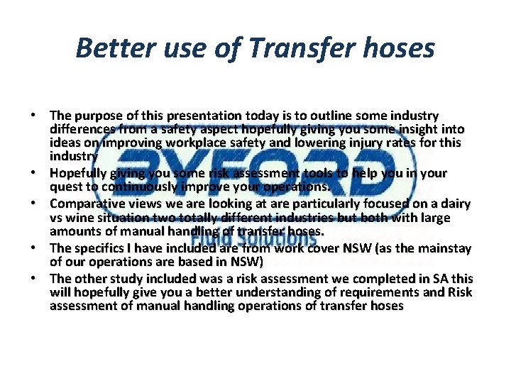 Better use of Transfer hoses • The purpose of this presentation today is to