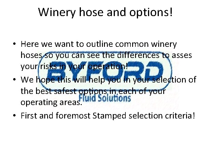 Winery hose and options! • Here we want to outline common winery hoses so