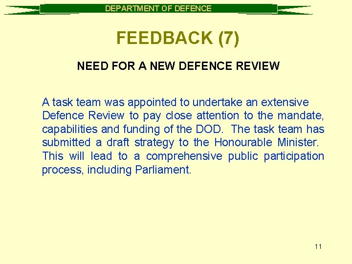 DEPARTMENT OF DEFENCE FEEDBACK (7) NEED FOR A NEW DEFENCE REVIEW A task team