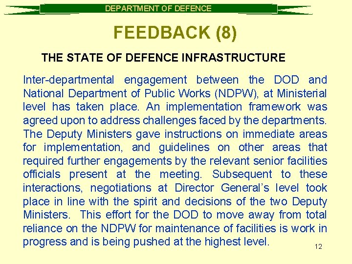 DEPARTMENT OF DEFENCE FEEDBACK (8) THE STATE OF DEFENCE INFRASTRUCTURE Inter-departmental engagement between the