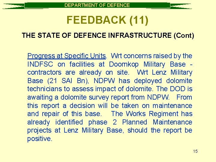DEPARTMENT OF DEFENCE FEEDBACK (11) THE STATE OF DEFENCE INFRASTRUCTURE (Cont) Progress at Specific