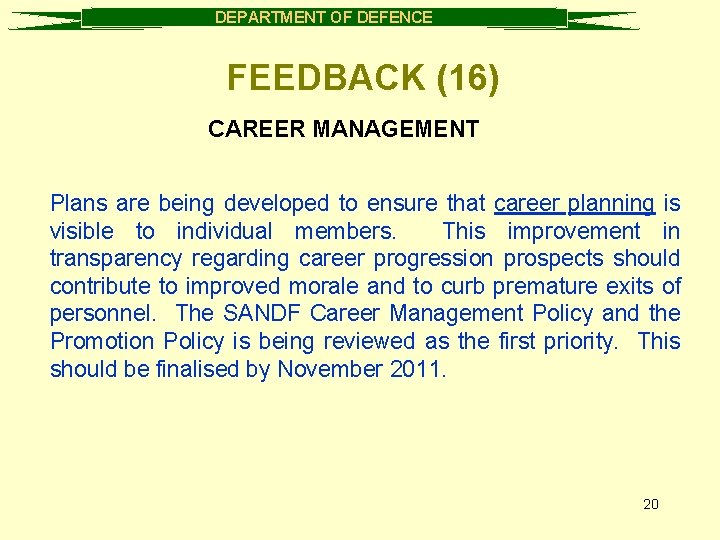 DEPARTMENT OF DEFENCE FEEDBACK (16) CAREER MANAGEMENT Plans are being developed to ensure that