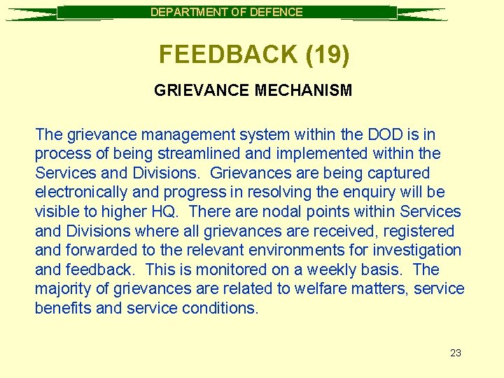 DEPARTMENT OF DEFENCE FEEDBACK (19) GRIEVANCE MECHANISM The grievance management system within the DOD