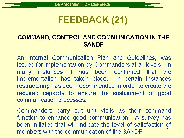 DEPARTMENT OF DEFENCE FEEDBACK (21) COMMAND, CONTROL AND COMMUNICATION IN THE SANDF An Internal