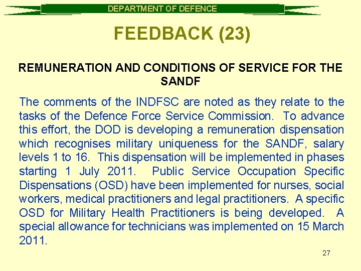 DEPARTMENT OF DEFENCE FEEDBACK (23) REMUNERATION AND CONDITIONS OF SERVICE FOR THE SANDF The
