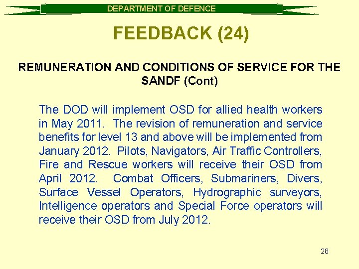 DEPARTMENT OF DEFENCE FEEDBACK (24) REMUNERATION AND CONDITIONS OF SERVICE FOR THE SANDF (Cont)