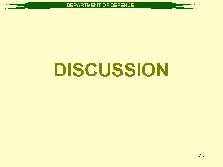 DEPARTMENT OF DEFENCE DISCUSSION 36 