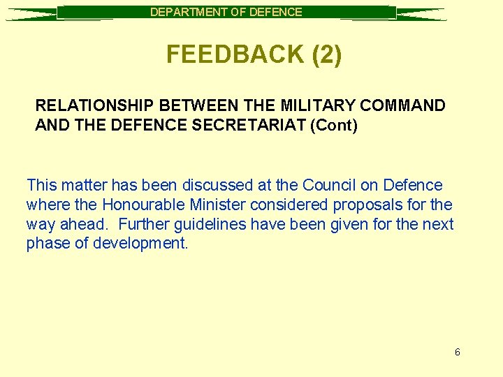 DEPARTMENT OF DEFENCE FEEDBACK (2) RELATIONSHIP BETWEEN THE MILITARY COMMAND THE DEFENCE SECRETARIAT (Cont)
