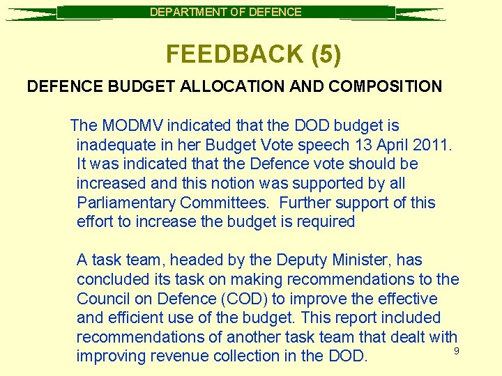 DEPARTMENT OF DEFENCE FEEDBACK (5) DEFENCE BUDGET ALLOCATION AND COMPOSITION The MODMV indicated that