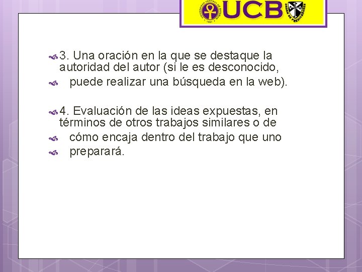  3. Una oración en la que se destaque la autoridad del autor (si