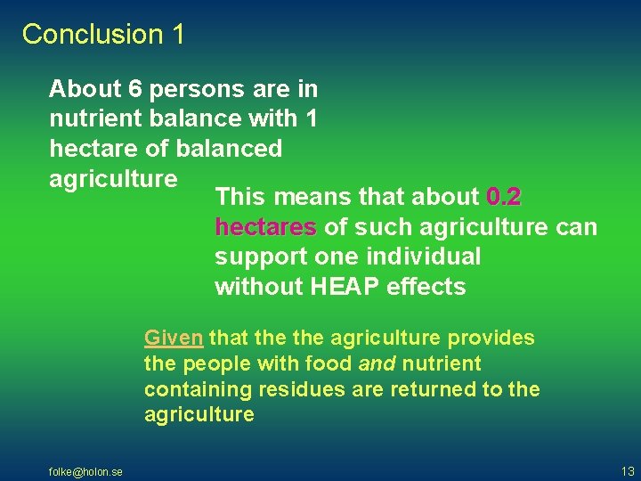 Conclusion 1 About 6 persons are in nutrient balance with 1 hectare of balanced