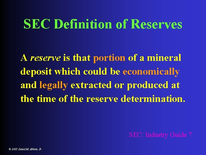 SEC Definition of Reserves A reserve is that portion of a mineral deposit which