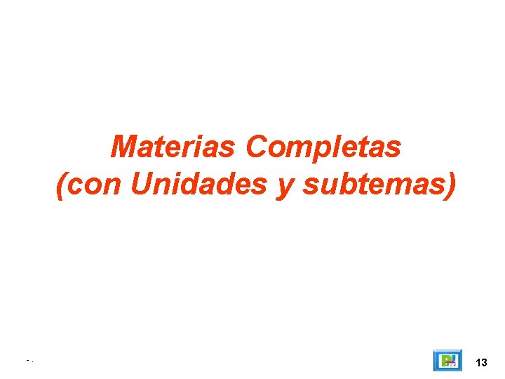 Materias Completas (con Unidades y subtemas) -. 13 