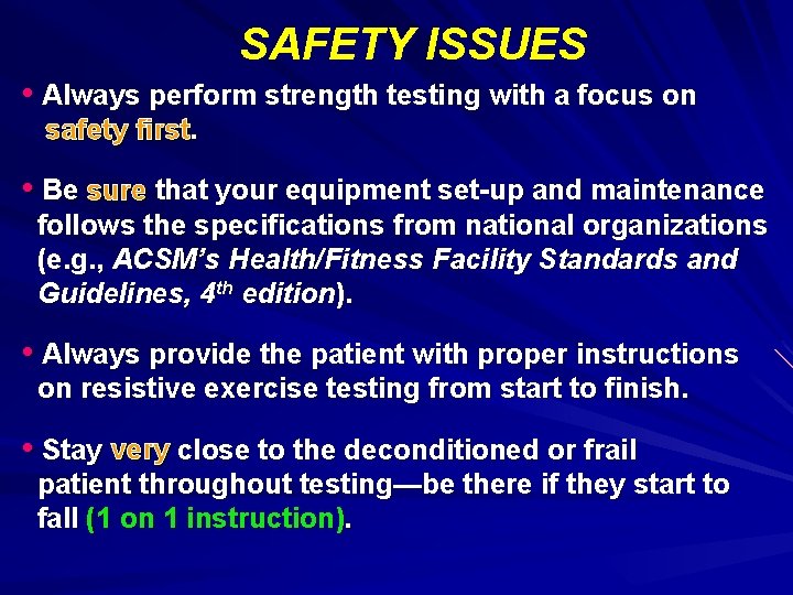 SAFETY ISSUES • Always perform strength testing with a focus on safety first. •