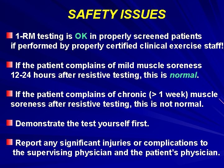 SAFETY ISSUES 1 -RM testing is OK in properly screened patients if performed by