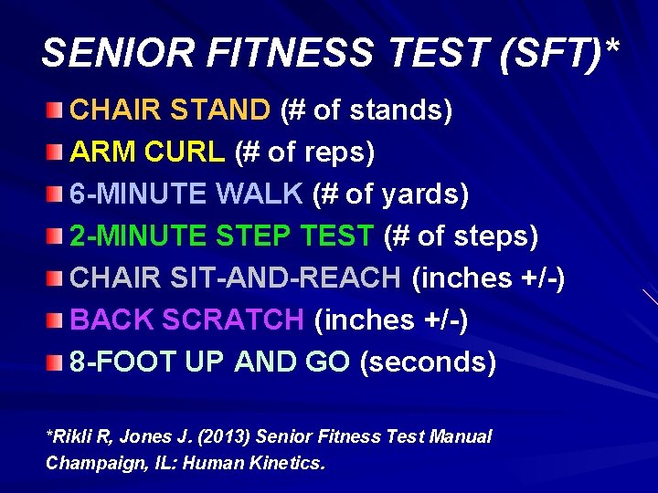 SENIOR FITNESS TEST (SFT)* CHAIR STAND (# of stands) ARM CURL (# of reps)