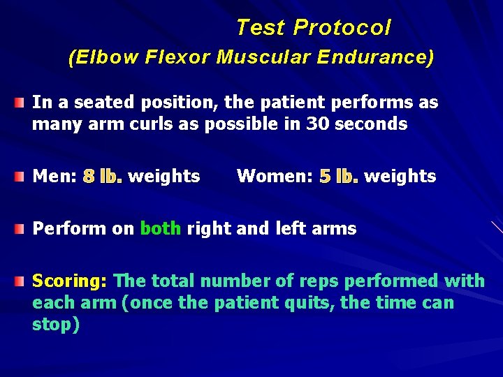 Test Protocol (Elbow Flexor Muscular Endurance) In a seated position, the patient performs as