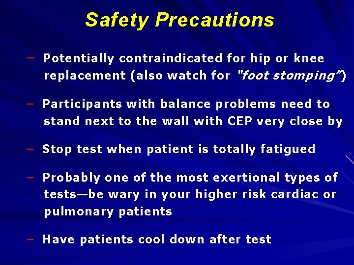Safety Precautions – Potentially contraindicated for hip or knee replacement (also watch for “foot