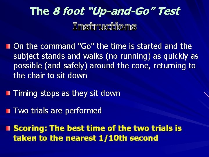 The 8 foot “Up-and-Go” Test Instructions On the command "Go" the time is started